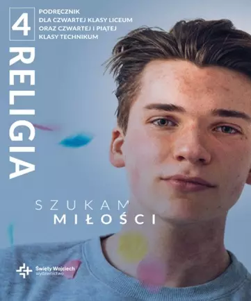 Religia Szukam miłości podręcznik dla klasy 4 liceum i klasy 4 i 5 technikum - Książki