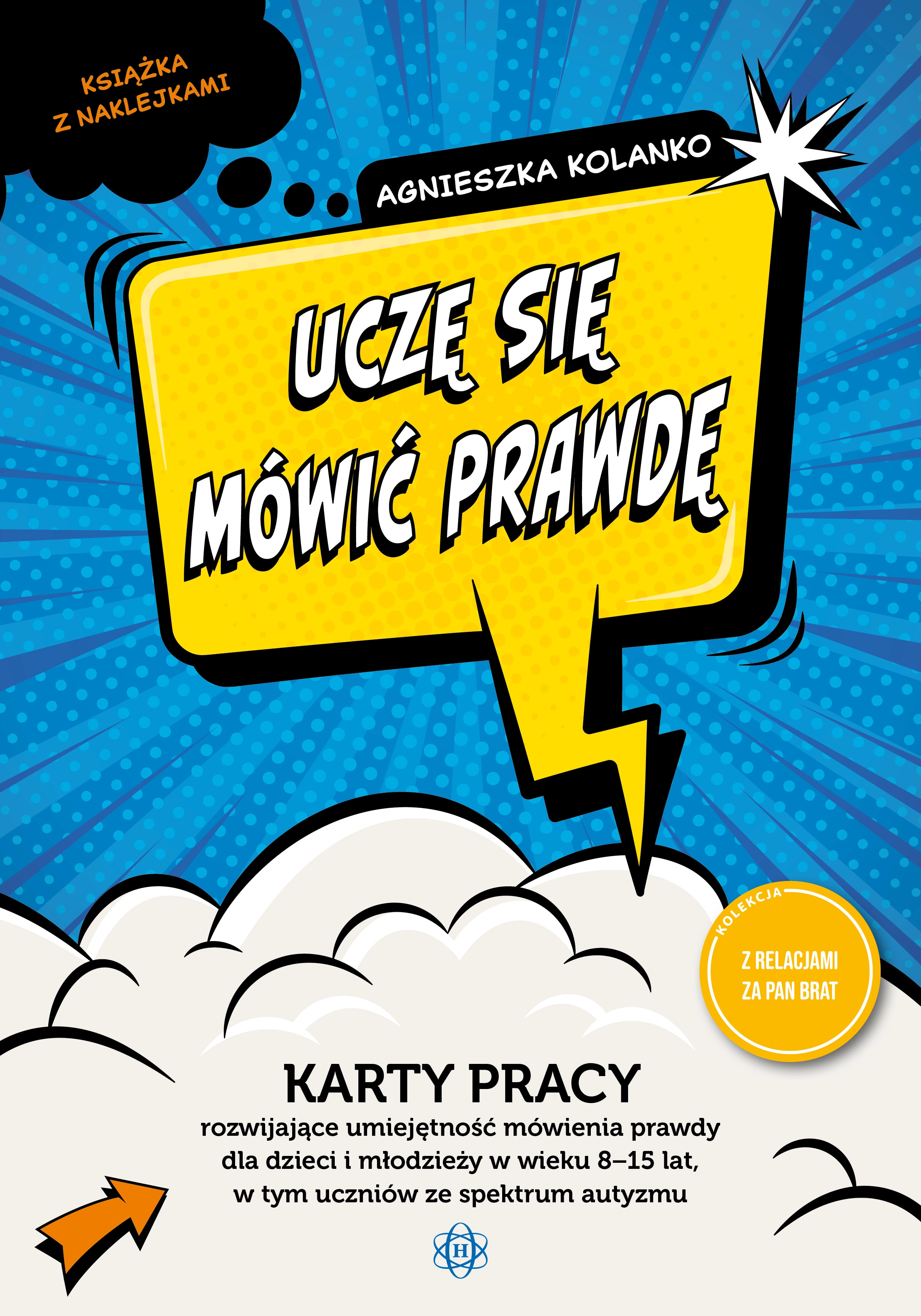 Uczę się mówić prawdę. arty pracy rozwijające umiejętność mówienia prawdy dla dzieci i młodzieży w wieku 8−15 lat, w tym uczniów ze spektrum autyzmu - Książki