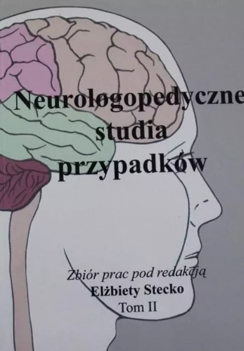Neurologopedyczne studia przypadków T.2 - Książki