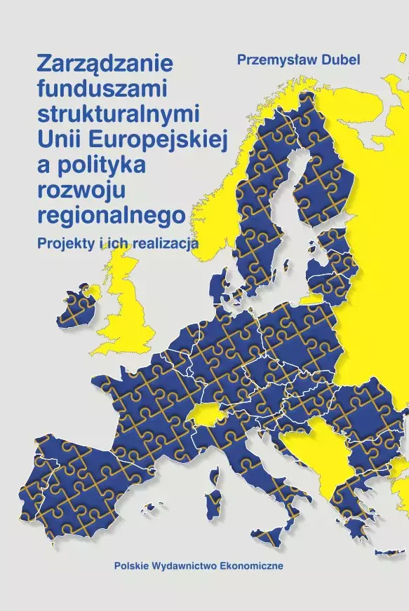 Zarządzanie funduszami strukturalnymi Unii Europejskiej a polityka rozwoju - Książki