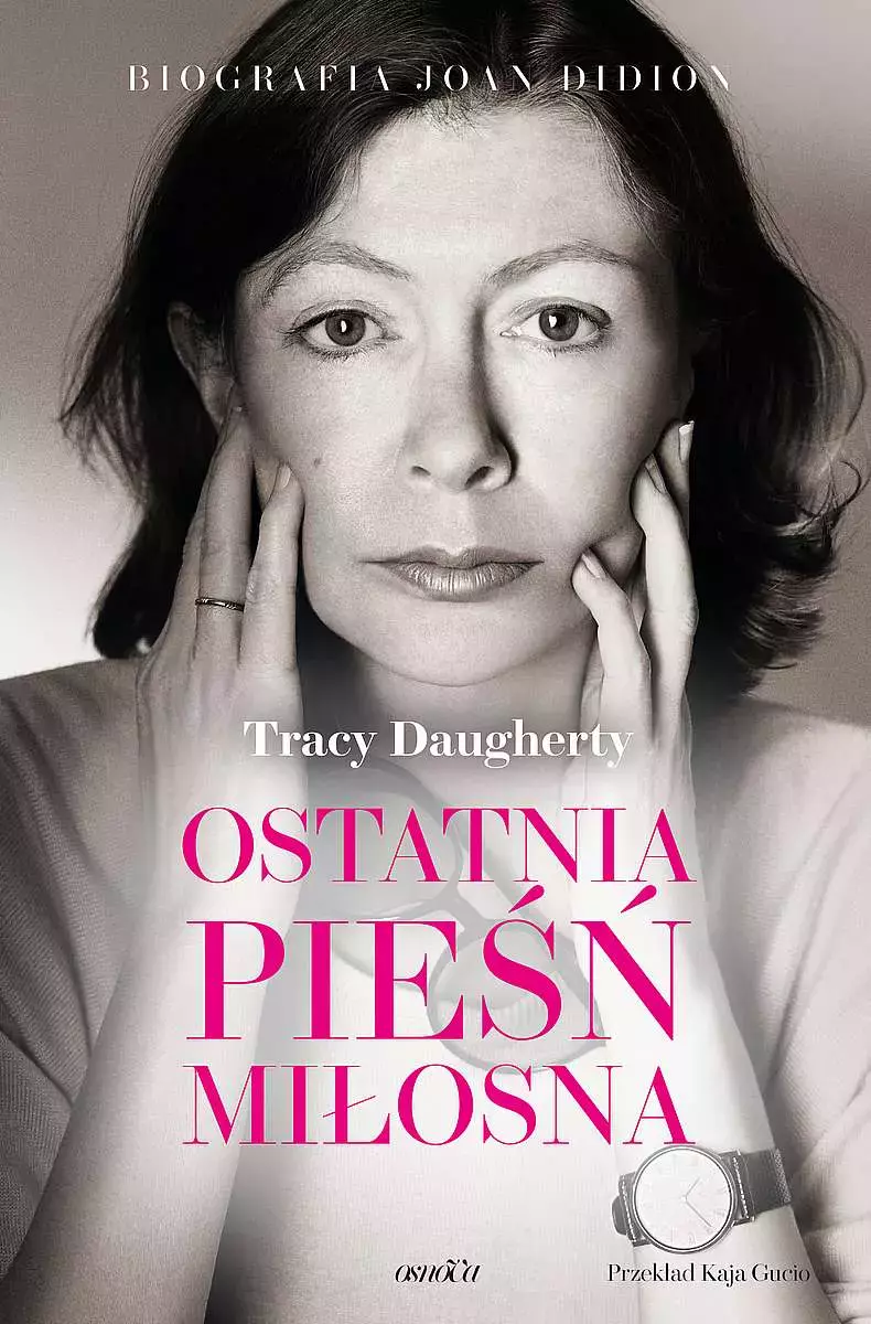 Ostatnia pieśń miłosna. Biografia Joan Didion - Książki