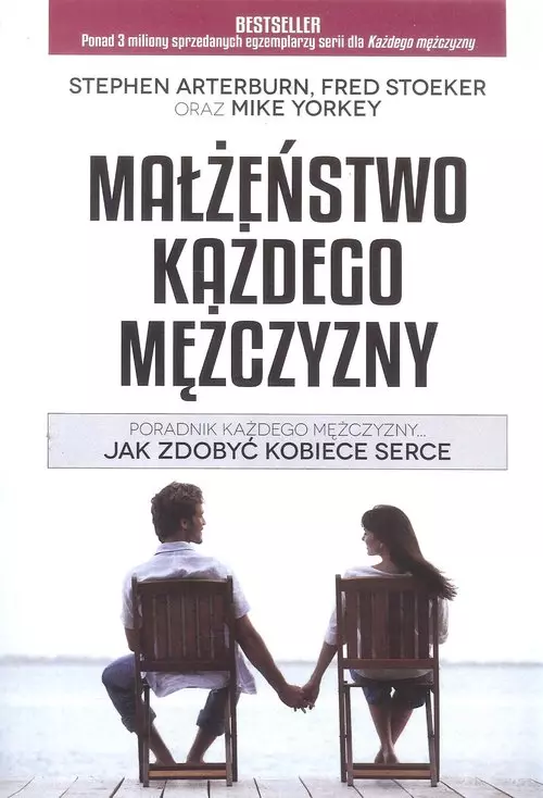 Małżeństwo każdego mężczyzny. Poradnik każdego mężczyzny... jak zdobyć kobiece serce - Książki