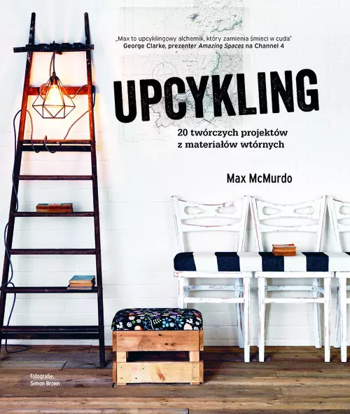 Upcykling 20 twórczych projektów z materiałów wtórnych - Książki