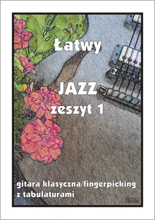 Łatwy Jazz z.1 gitara klasyczna/fingerpicking... - Muzyka