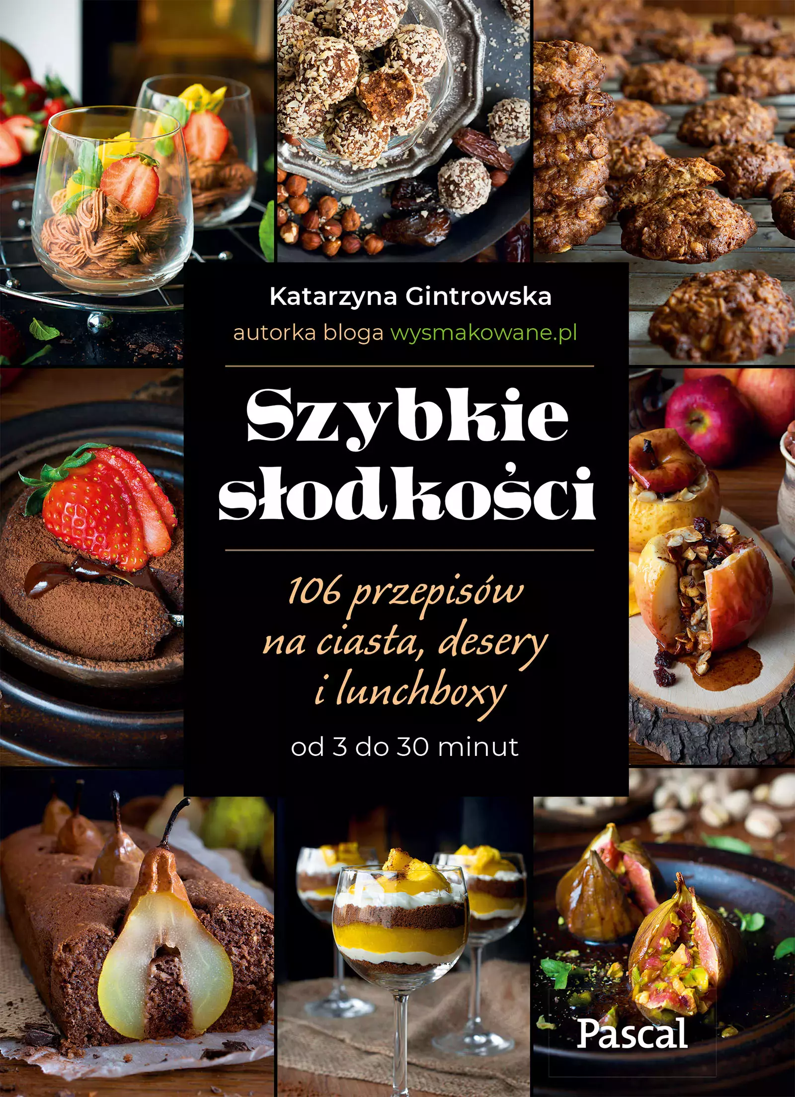 Szybkie słodkości. 106 przepisów na ciasta, desery i lunchboxy od 3 do 30 minut - Książki