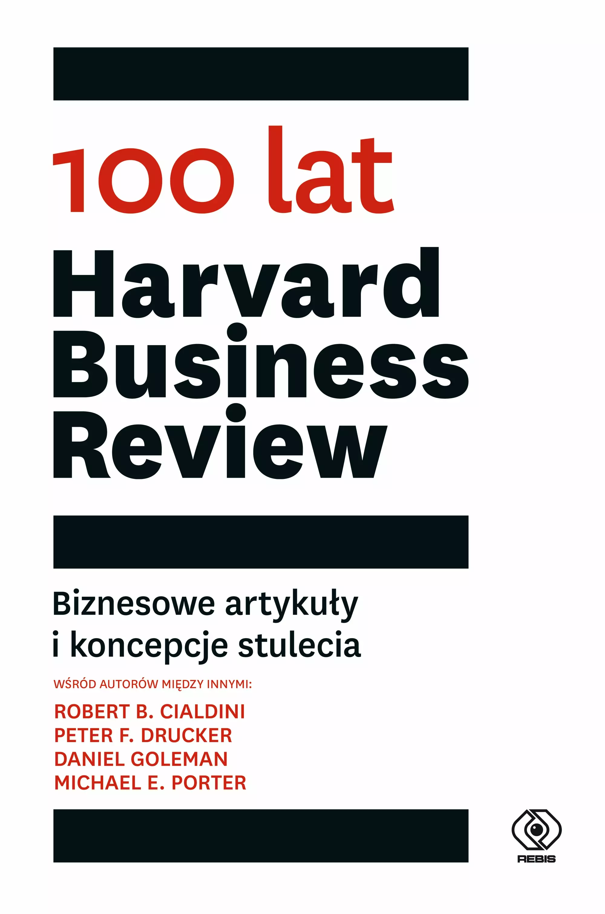 100 lat "Harvard Business Review". Biznesowe artykuły i koncepcje stulecia - Książki