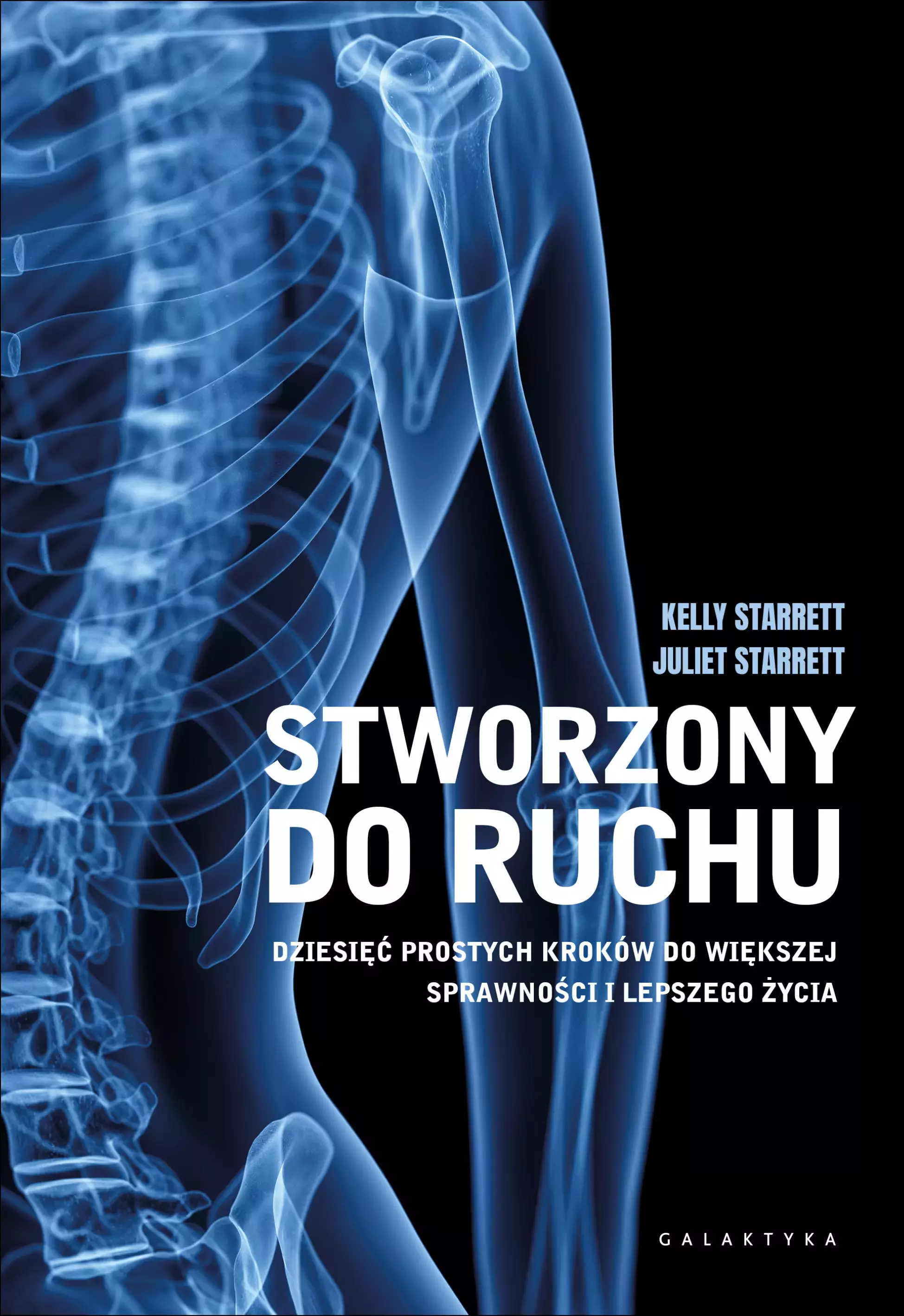 Stworzony do ruchu. Dziesięć prostych kroków do większej sprawności i lepszego życia - Książki