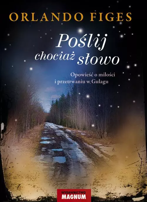 Poślij chociaż słowo. Opowieść o miłości i przetrwaniu w Gułagu - Książki