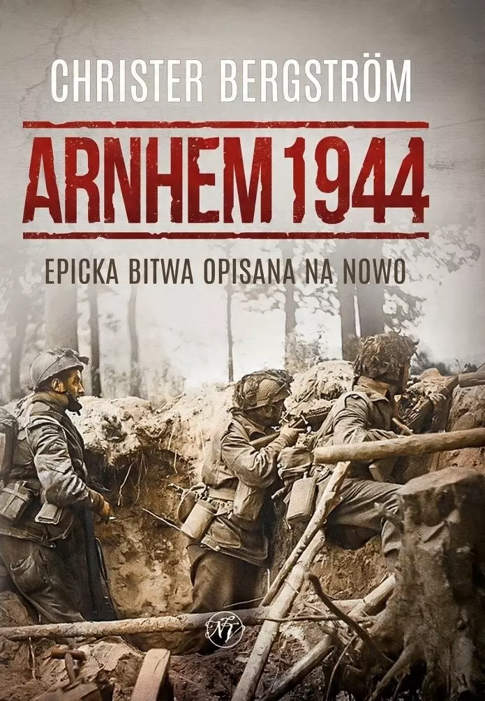 Arnhem 1944. Epicka bitwa opisana na nowo - Książki