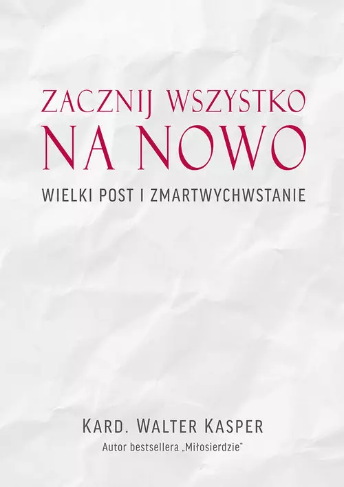 Zacznij wszystko na nowo. Wielki Post i Zmartwychwstanie - Książki