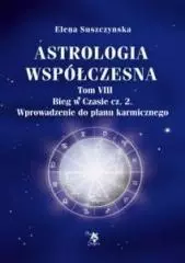 Astrologia współczesna. Tom VIII Bieg w Czasie. Część 2. Wprowadzenie do planu karmicznego - Książki