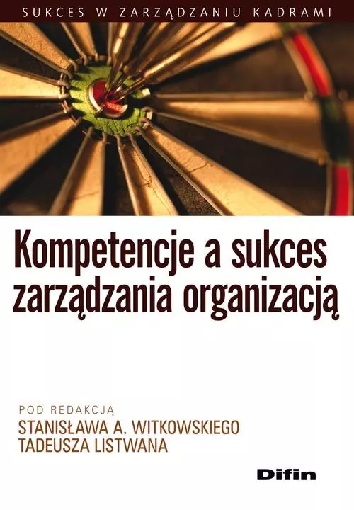 Kompetencje a sukces zarządzania organizacją - Książki