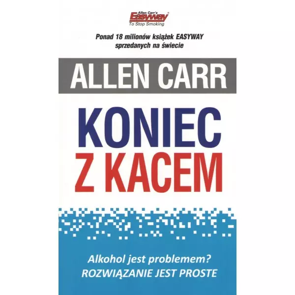 Koniec z kacem. Alkohol jest problemem? Rozwiązanie jest proste. - Książki