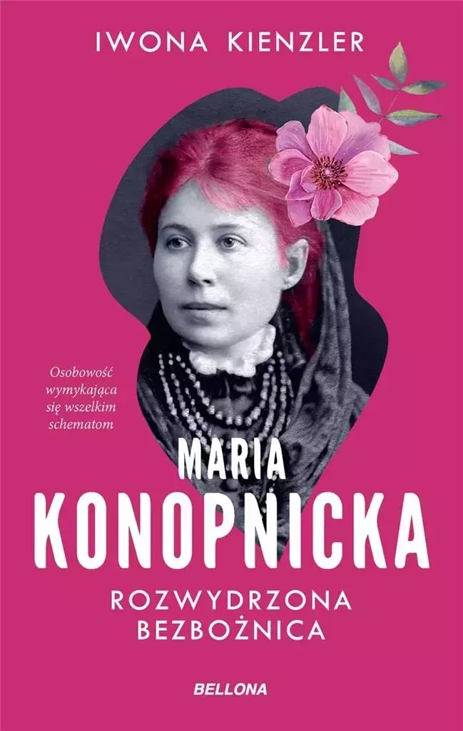 Maria Konopnicka. Rozwydrzona bezbożnica - Książki
