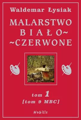 Malarstwo biało-czerwone. Tom 1 - Książki