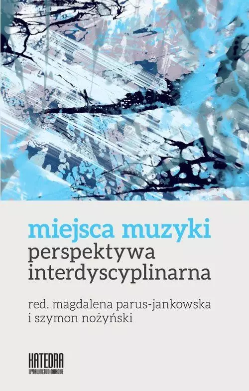 Miejsca muzyki. Perspektywa interdyscyplinarna - Książki