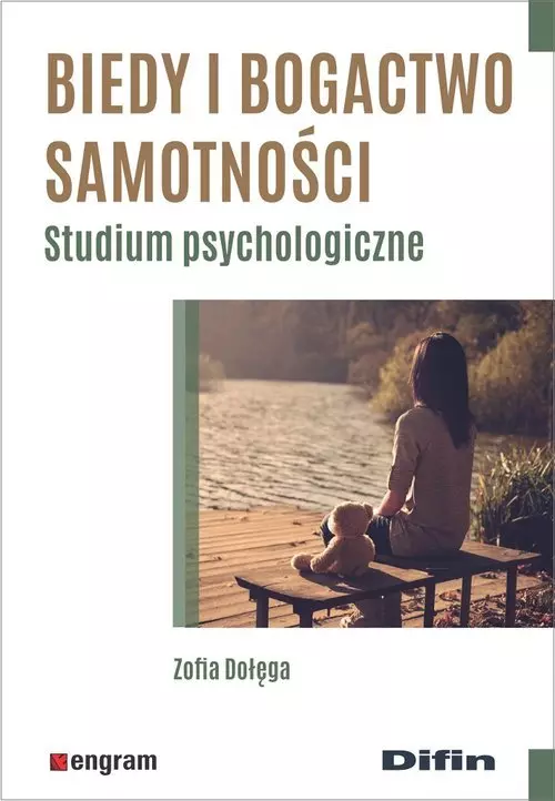 Biedy i bogactwo samotności. Studium psychologiczne - Książki
