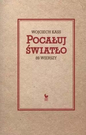 Pocałuj światło. 89 wierszy - Książki