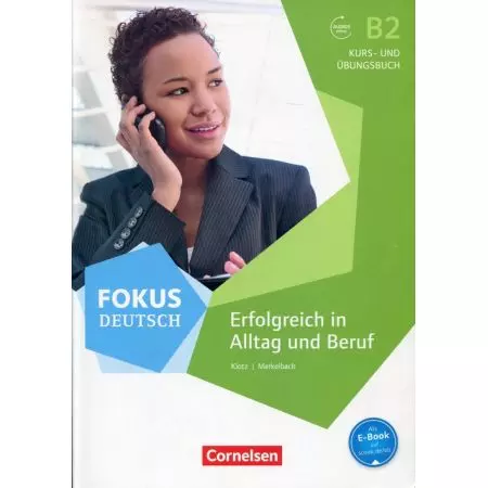 Fokus Deutsch B2 Erfolgreich in Alltag und Beruf Kurs- und Ubungsbuch - Książki