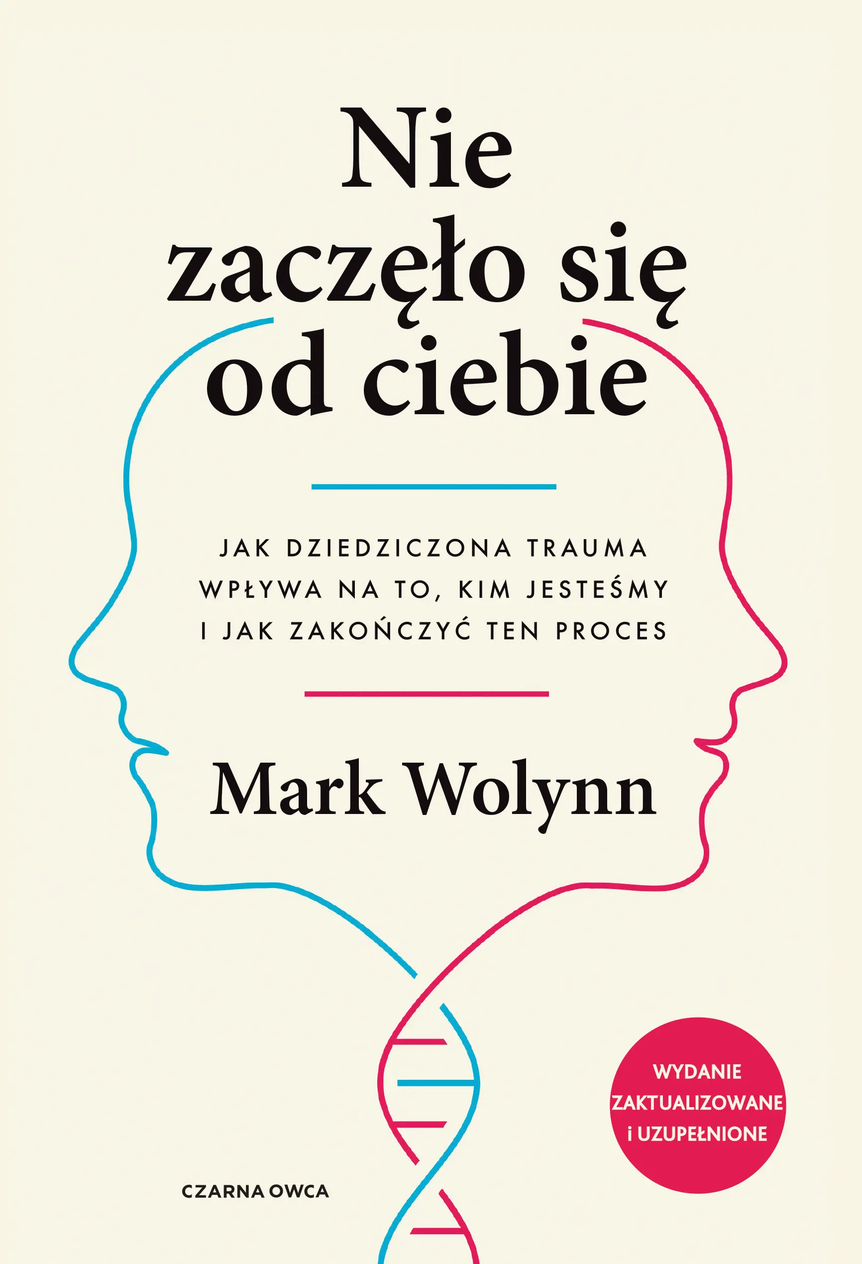 Nie zaczęło się od ciebie. Jak dziedziczona trauma wpływa na to, kim jesteśmy i jak zakończyć ten proces - Książki
