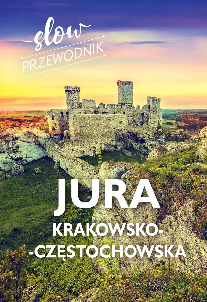 Jura Krakowsko-Częstochowska. Slow przewodnik - Książki