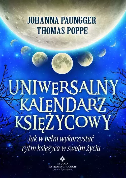 Uniwersalny kalendarz księżycowy. Jak w pełni wykorzystać rytm Księżyca w swoim życiu - Książki