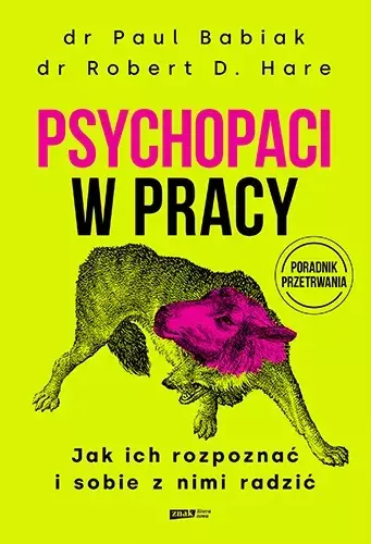 Psychopaci w pracy. Jak ich rozpoznać i sobie z nimi radzić - Książki
