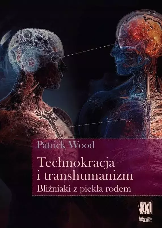 Technokracja i transhumanizm. Bliźniaki z piekła.. - Książki