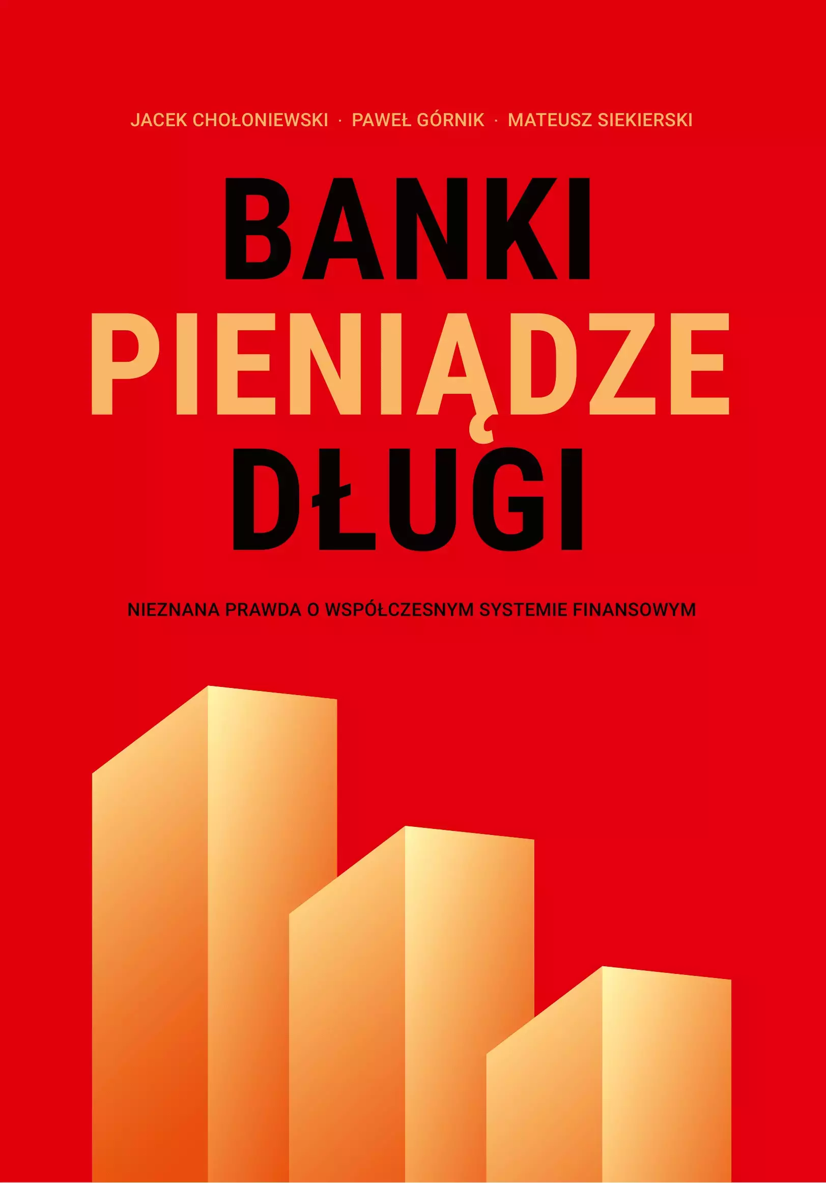 Banki, pieniądze, długi. Nieznana prawda o współczesnym systemie finansowym - Książki