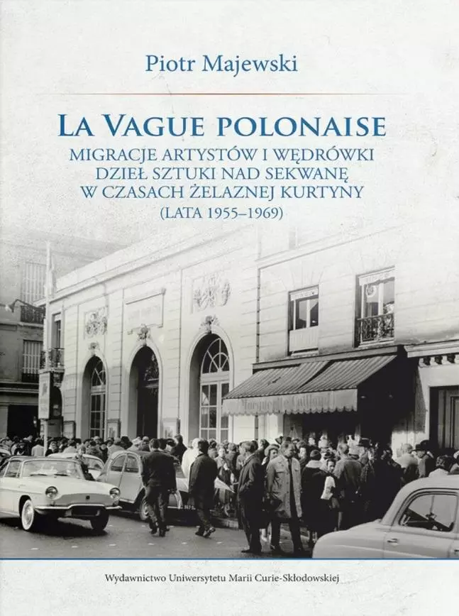 La vague polonaise. Migracje artystów i wędrówki.. - Książki