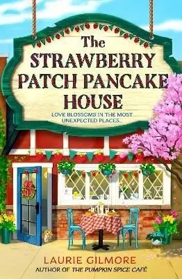 The Strawberry Patch Pancake House (Dream Harbor, Book 4) - Książki