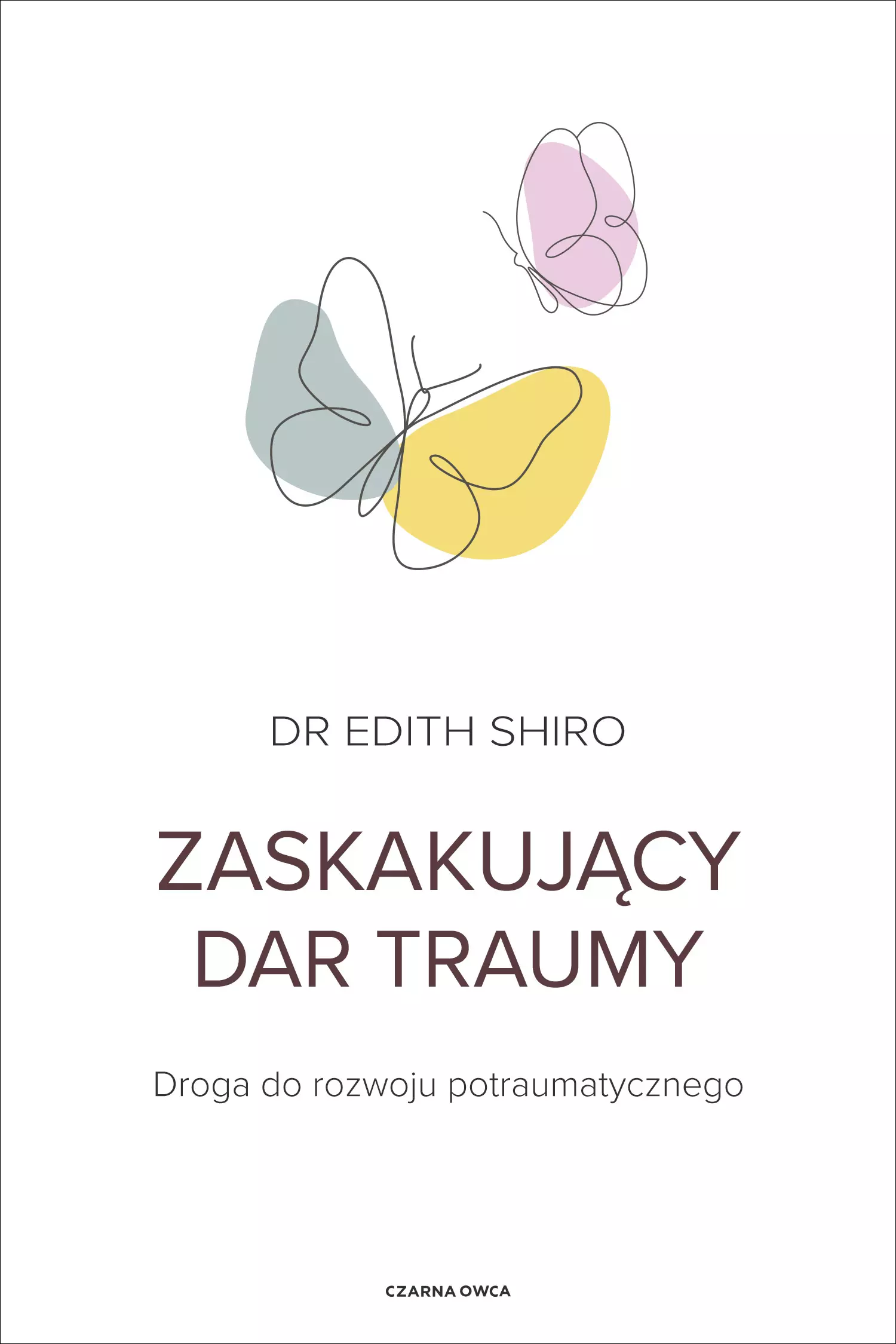 Zaskakujący dar traumy. Droga do rozwoju potraumatycznego - Książki