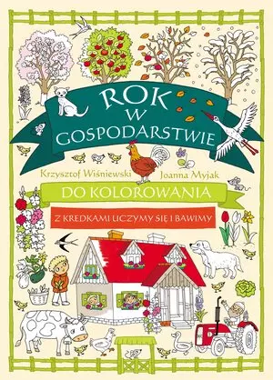 Rok w gospodarstwie do kolorowania - z kredkami uczymy się i bawimy - Książki