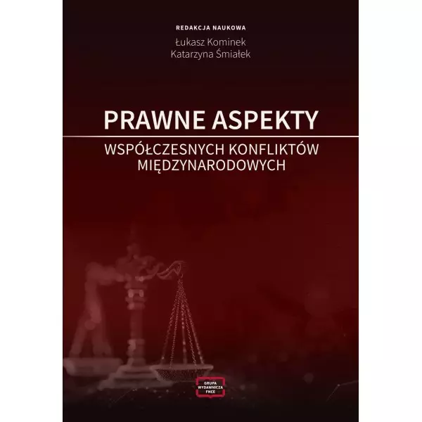 Prawne aspekty współczesnych konfliktów międzynarodowych - Książki
