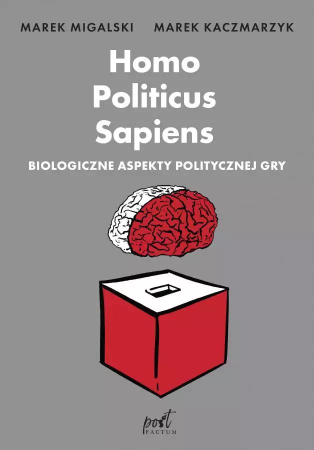Homo Politicus Sapiens. Biologiczne aspekty politycznej gry - Książki