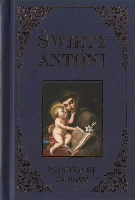 Święty Antoni. Wstawiaj się za nami - Książki