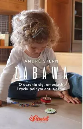 Zabawa. O uczeniu się, zaufaniu i życiu pełnym entuzjazmu - Książki