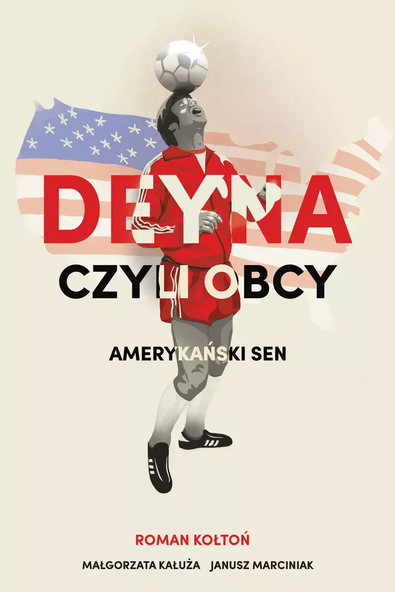 Deyna czyli obcy. Amerykański sen - Książki