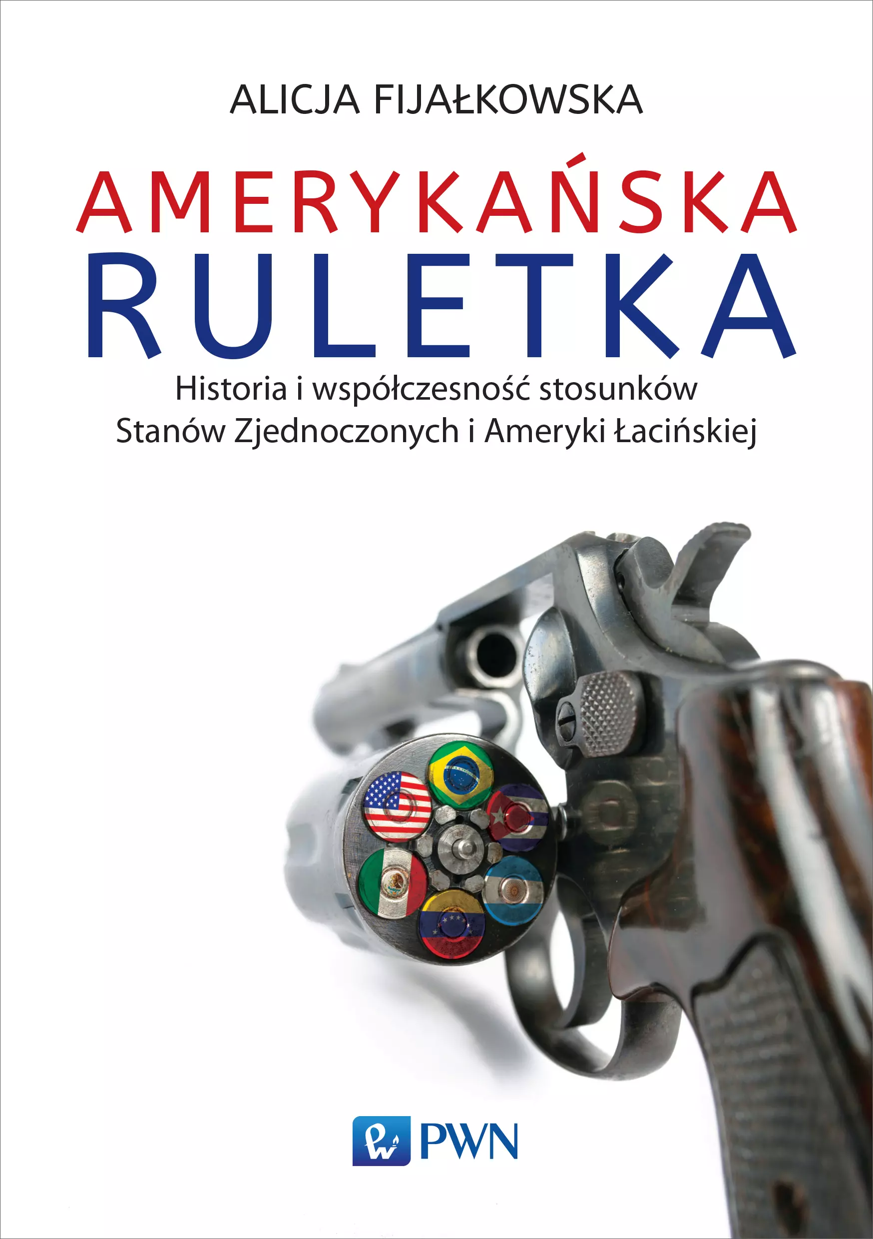 Amerykańska ruletka. Historia i współczesność stosunków Zjednoczonych i Ameryki Łacińskiej - Książki