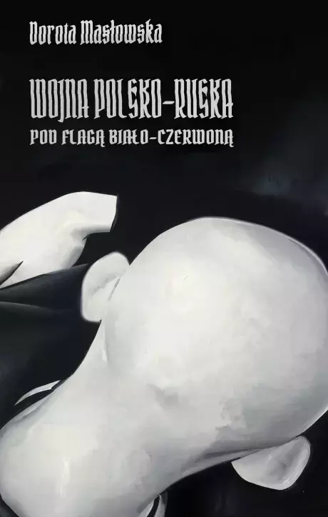 Wojna polsko-ruska pod flagą biało-czerwoną, wydanie 3 - Książki