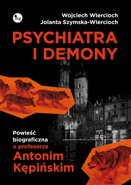 Psychiatra i demony. Powieść biograficzna o profesorze Antonim Kępińskim - Książki