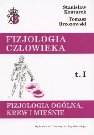 Fizjologia ogólna, krew i mięśnie. Fizjologia człowieka, t. I - Książki