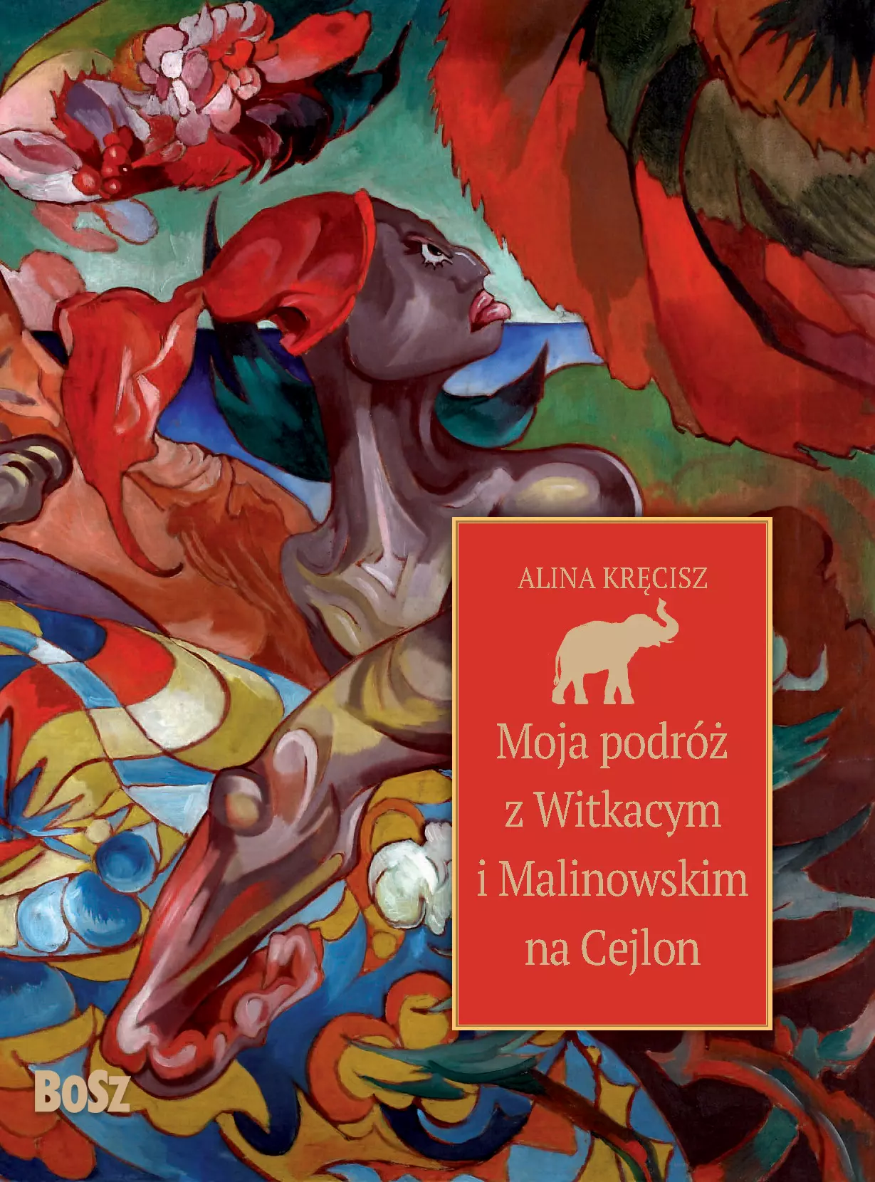 Moja podróż z Witkacym i Malinowskim na Cejlon - Książki