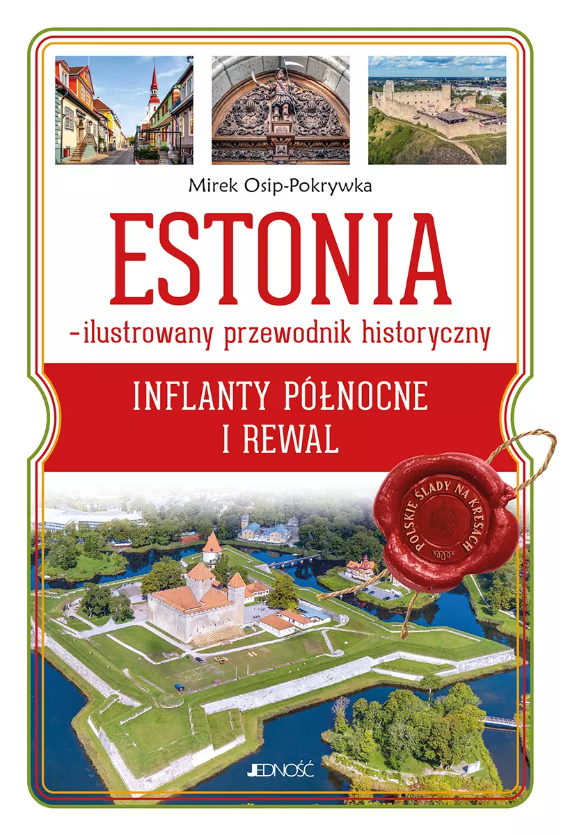 Estonia – ilustrowany przewodnik historyczny. Inflanty Północne i Rewal. (seria: Polskie Ślady na Kresach) - Książki