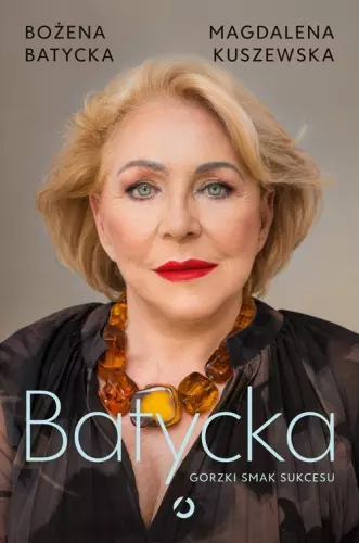 Batycka. Gorzki smak sukcesu - Książki