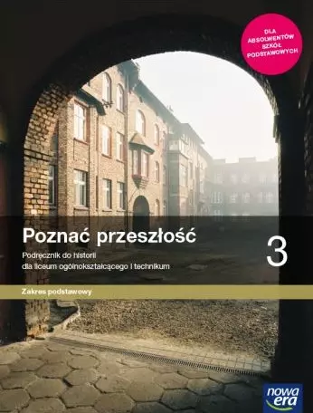 Poznać przeszłość 3. Historia. Podręcznik dla liceum ogólnokształcącego i technikum. Zakres podstawowy - Książki