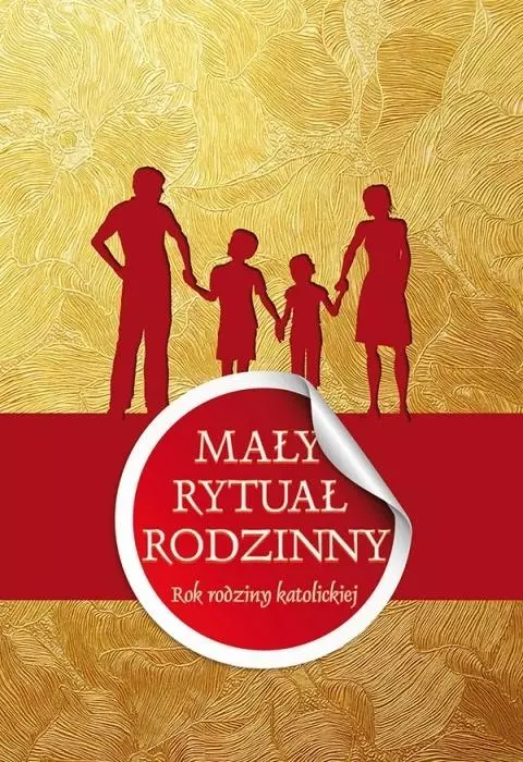 Mały rytuał rodzinny. Rok rodziny katolickiej - Książki
