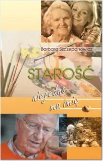 Starość niejedno ma imię - Książki