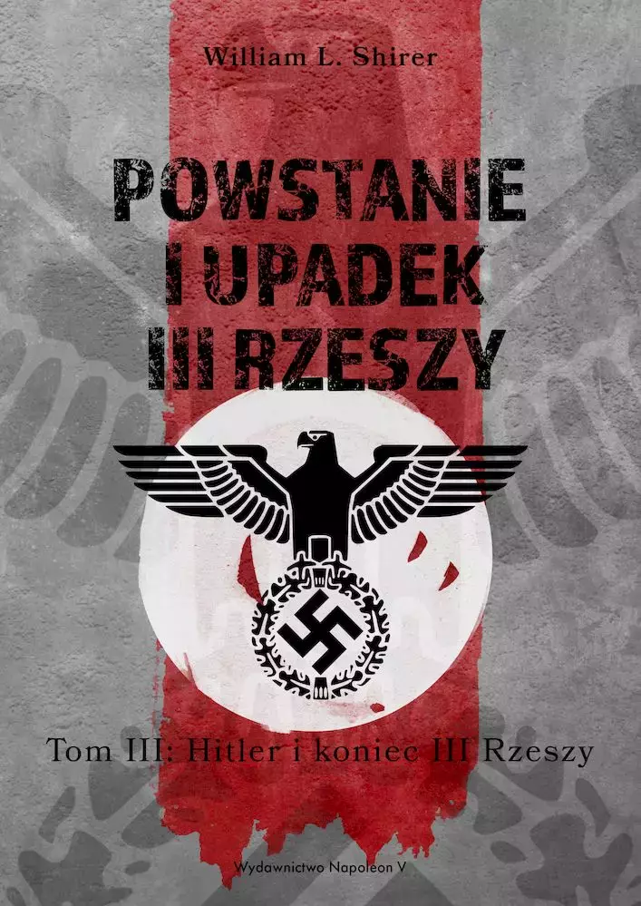 Powstanie i upadek III Rzeszy. Tom 3. Hitler i koniec III Rzeszy - Książki