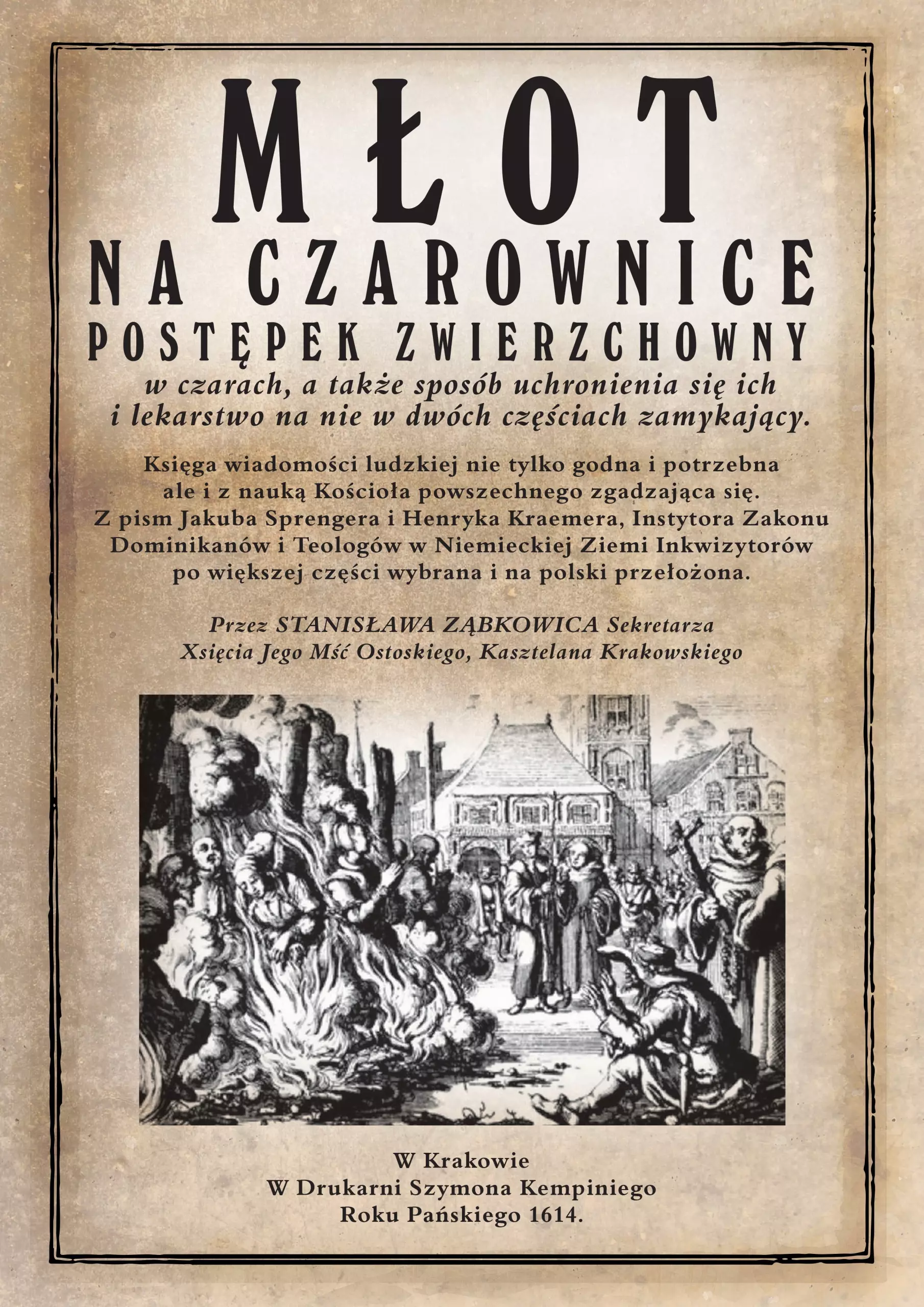 Młot na czarownice. Postępek zwierzchowny w czarach, a także sposób uchronienia się ich i lekarstwo na nie w dwóch częściach zamykający - Książki